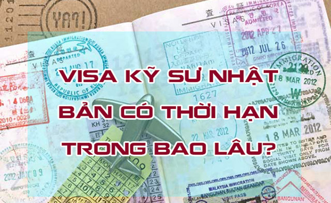 Visa kỹ sư Nhật Bản có thời hạn trong bao lâu?